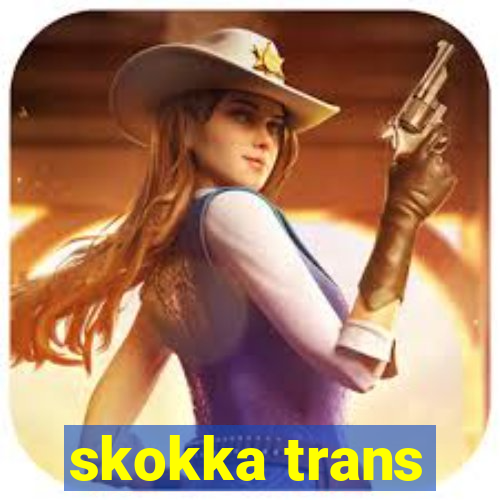 skokka trans